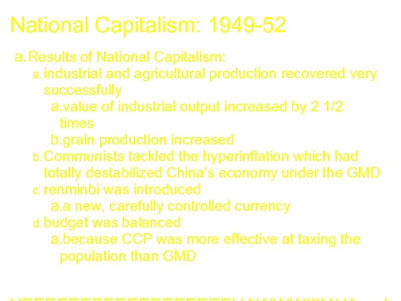 National Capitalism: 1949 -52 a. Results of National Capitalism: a. industrial and agricultural production