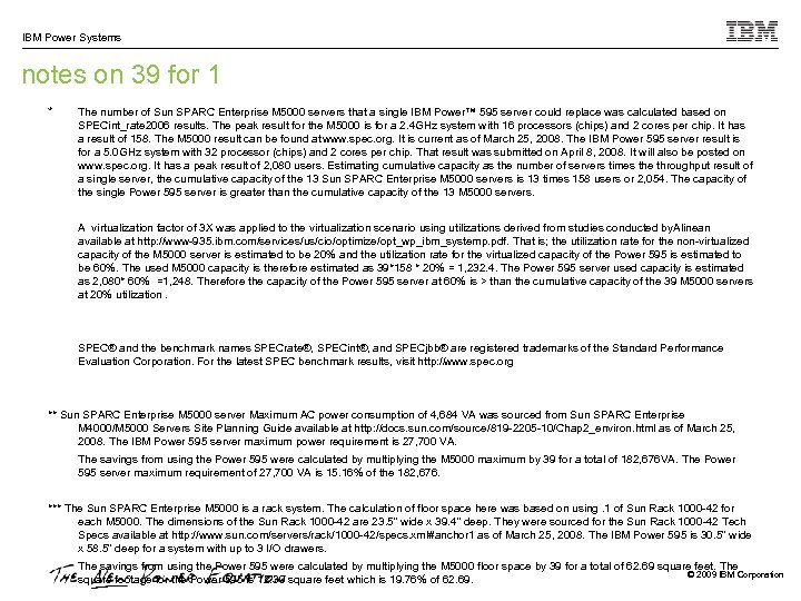 IBM Power Systems notes on 39 for 1 * The number of Sun SPARC