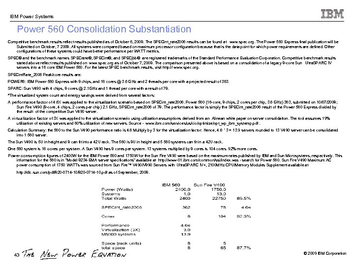 IBM Power Systems Power 560 Consolidation Substantiation Competitive benchmark results reflect results published as