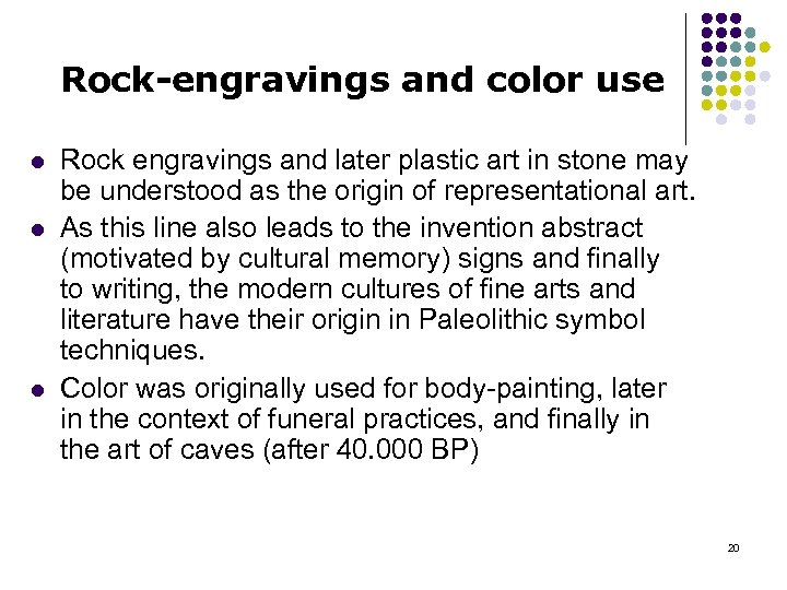 Rock-engravings and color use l l l Rock engravings and later plastic art in