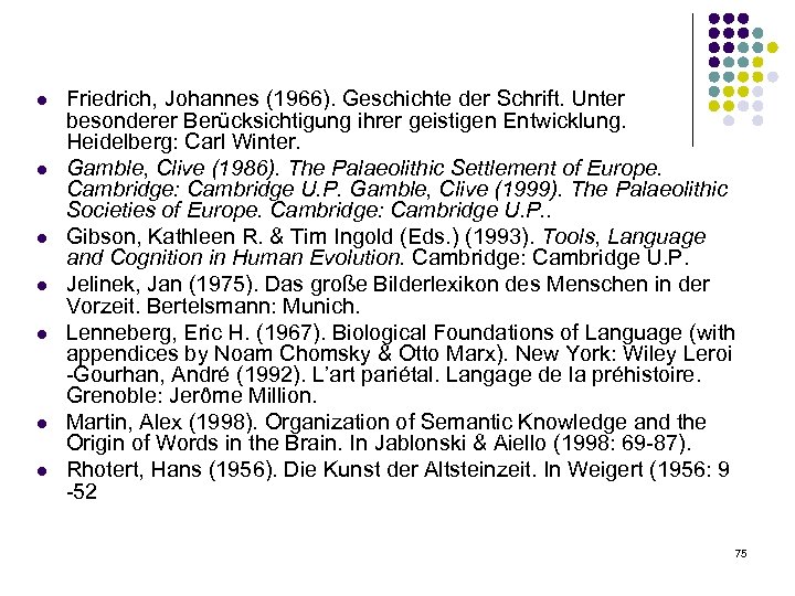 l l l l Friedrich, Johannes (1966). Geschichte der Schrift. Unter besonderer Berücksichtigung ihrer