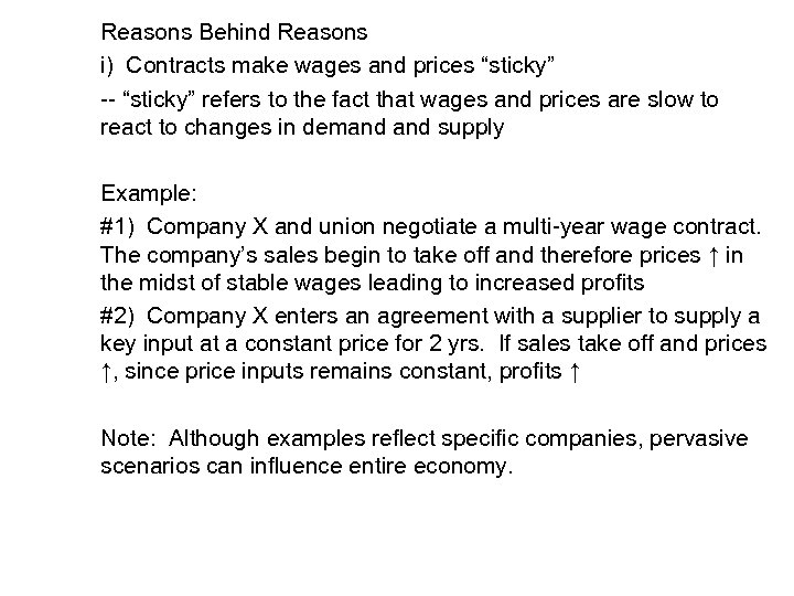 Reasons Behind Reasons i) Contracts make wages and prices “sticky” -- “sticky” refers to