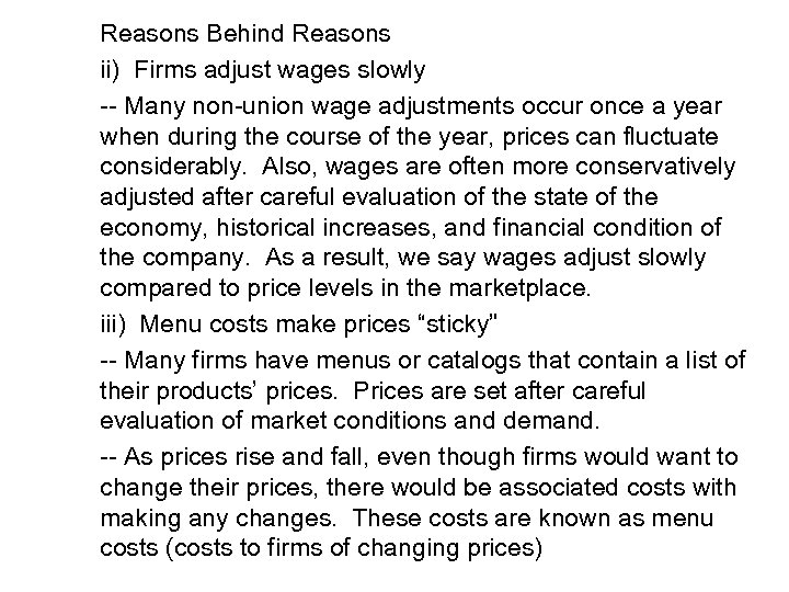 Reasons Behind Reasons ii) Firms adjust wages slowly -- Many non-union wage adjustments occur