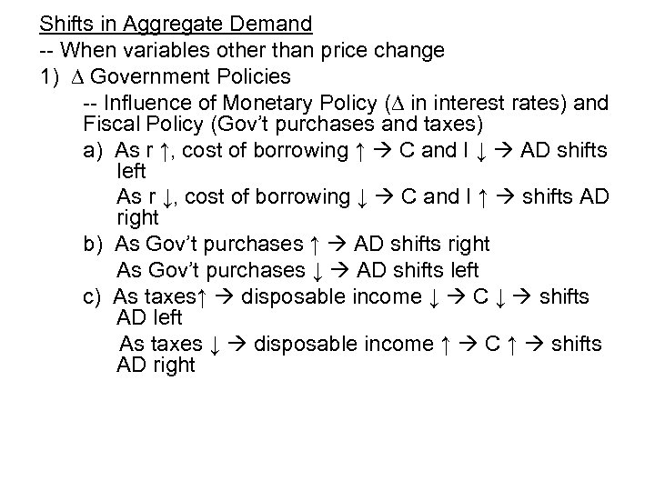 Shifts in Aggregate Demand -- When variables other than price change 1) ∆ Government