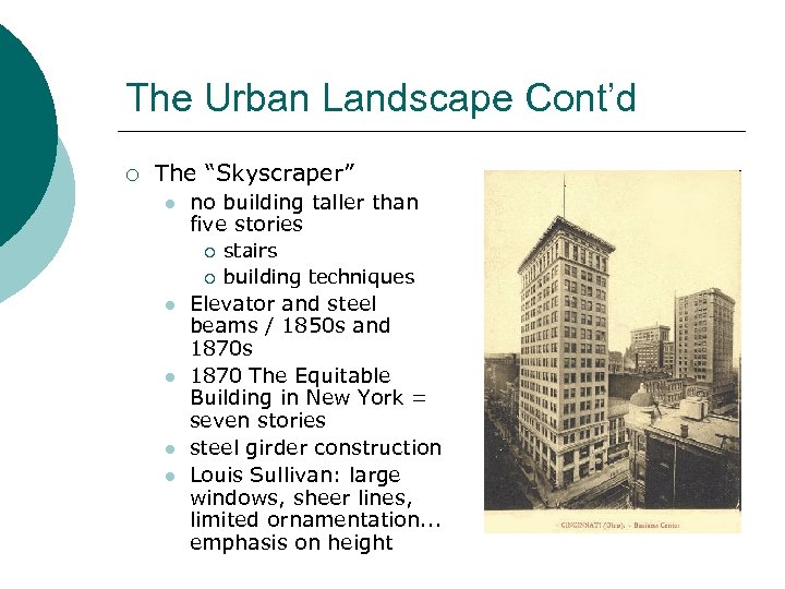 The Urban Landscape Cont’d ¡ The “Skyscraper” l no building taller than five stories