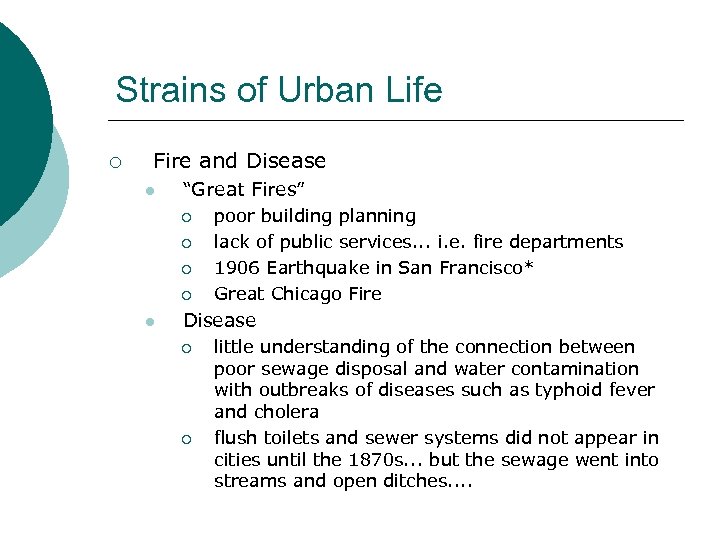 Strains of Urban Life ¡ Fire and Disease l “Great Fires” ¡ ¡ l
