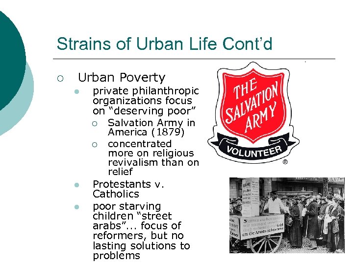 Strains of Urban Life Cont’d ¡ Urban Poverty l l l private philanthropic organizations