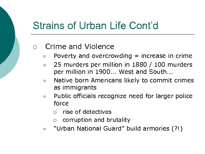 Strains of Urban Life Cont’d ¡ Crime and Violence l l l Poverty and