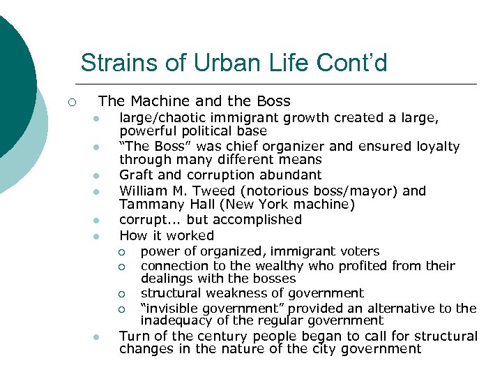 Strains of Urban Life Cont’d ¡ The Machine and the Boss l l l