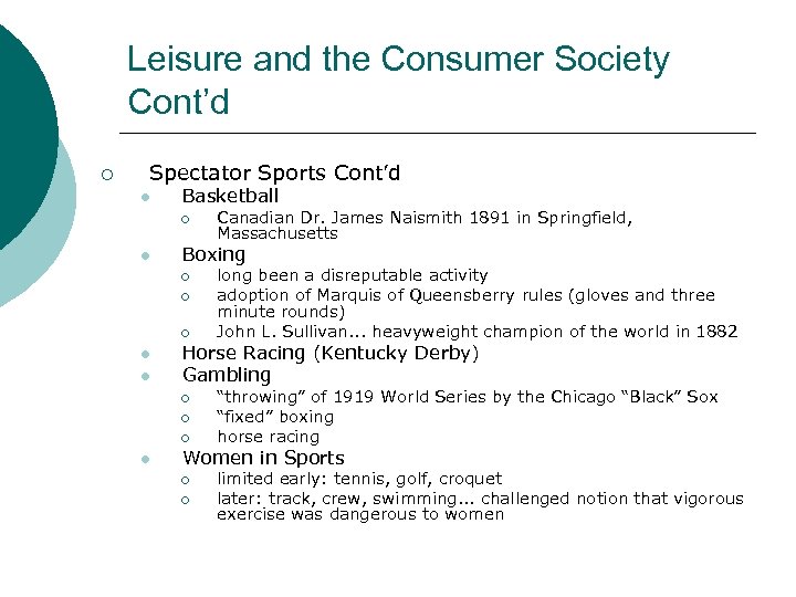 Leisure and the Consumer Society Cont’d ¡ Spectator Sports Cont’d l Basketball ¡ l