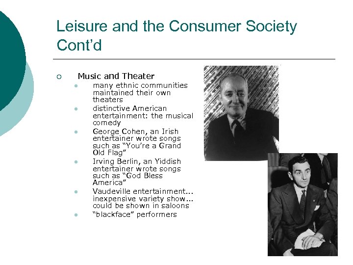 Leisure and the Consumer Society Cont’d ¡ Music and Theater l l l many