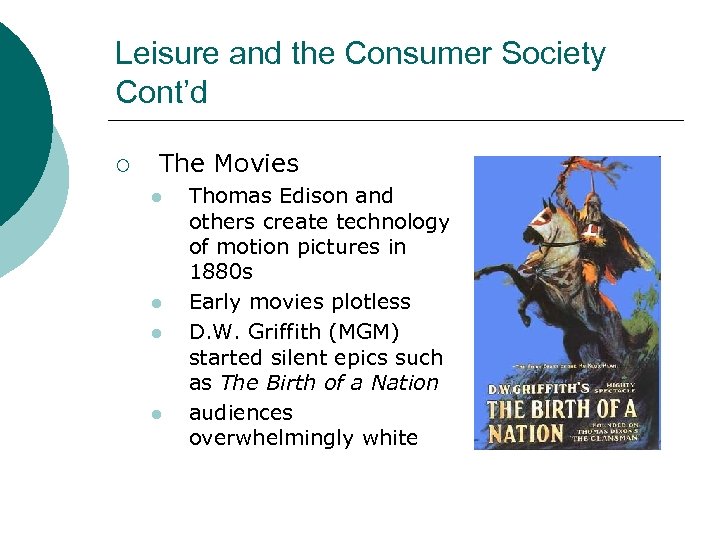 Leisure and the Consumer Society Cont’d ¡ The Movies l l Thomas Edison and