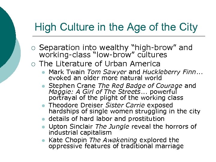 High Culture in the Age of the City ¡ ¡ Separation into wealthy “high-brow”