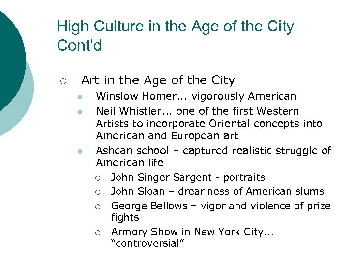High Culture in the Age of the City Cont’d ¡ Art in the Age