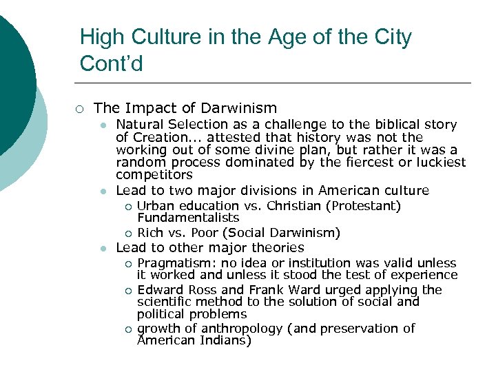 High Culture in the Age of the City Cont’d ¡ The Impact of Darwinism