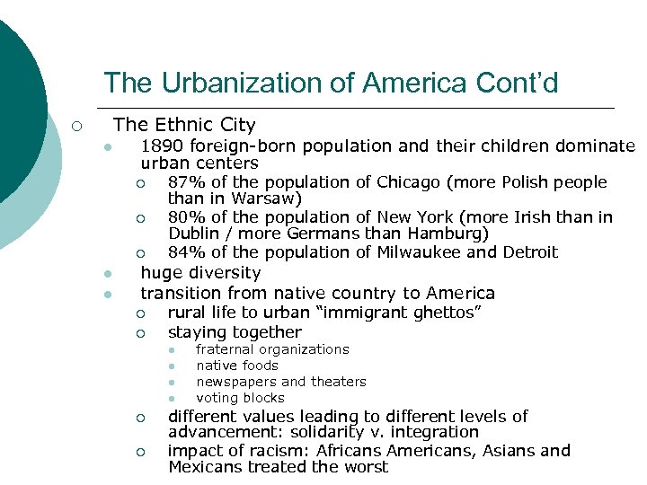 The Urbanization of America Cont’d The Ethnic City ¡ l 1890 foreign-born population and