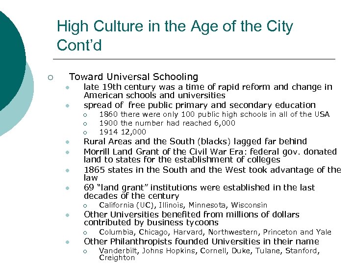 High Culture in the Age of the City Cont’d ¡ Toward Universal Schooling l