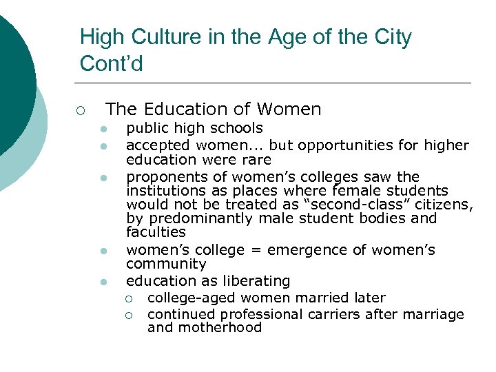 High Culture in the Age of the City Cont’d ¡ The Education of Women