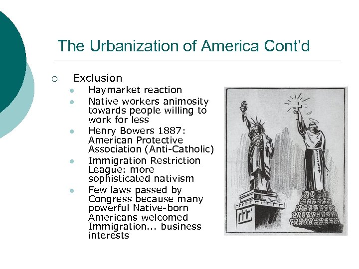 The Urbanization of America Cont’d ¡ Exclusion l l l Haymarket reaction Native workers