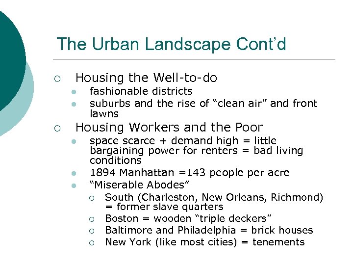 The Urban Landscape Cont’d ¡ Housing the Well-to-do l l ¡ fashionable districts suburbs
