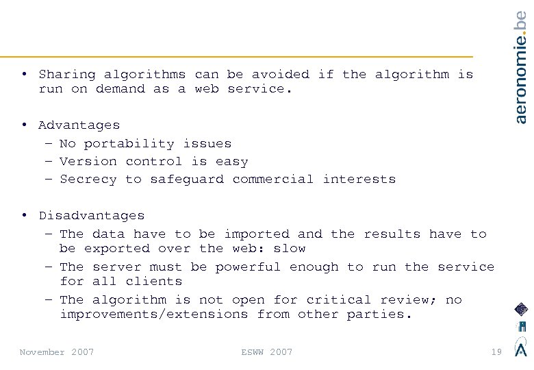  • Sharing algorithms can be avoided if the algorithm is run on demand