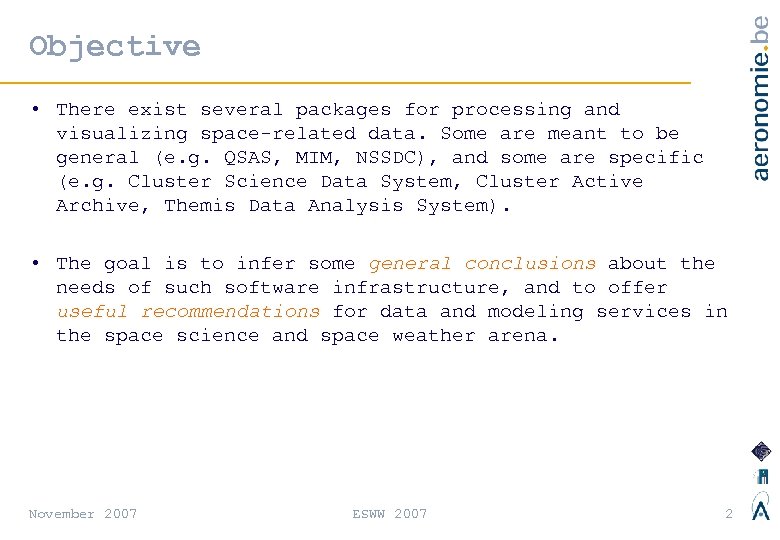 Objective • There exist several packages for processing and visualizing space-related data. Some are