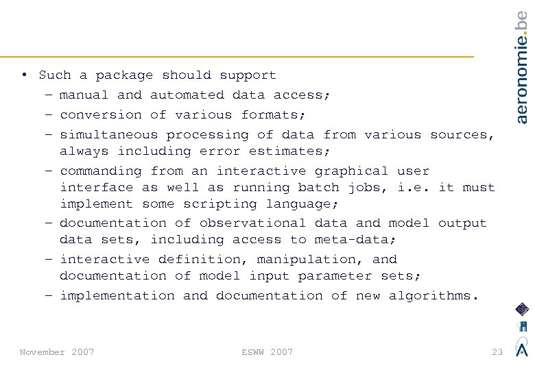  • Such a package should support – manual and automated data access; –