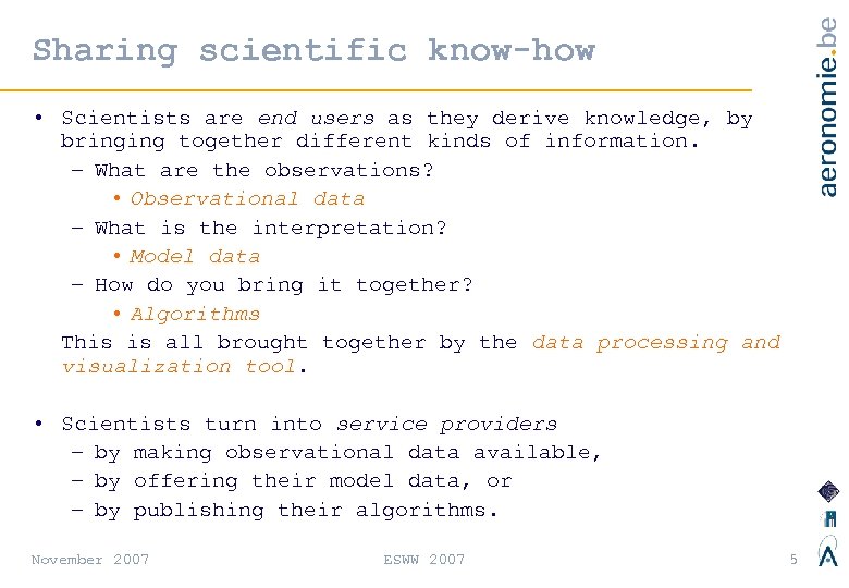 Sharing scientific know-how • Scientists are end users as they derive knowledge, by bringing