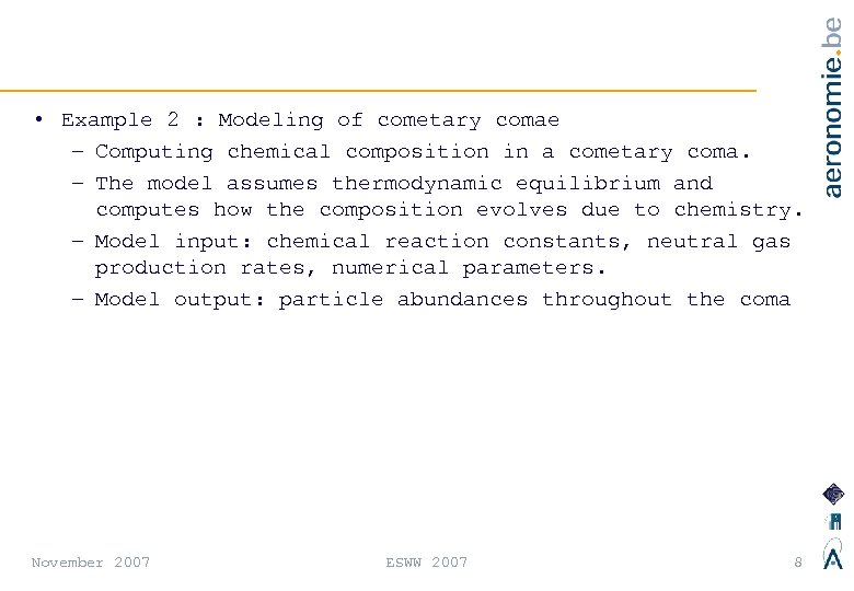  • Example 2 : Modeling of cometary comae – Computing chemical composition in