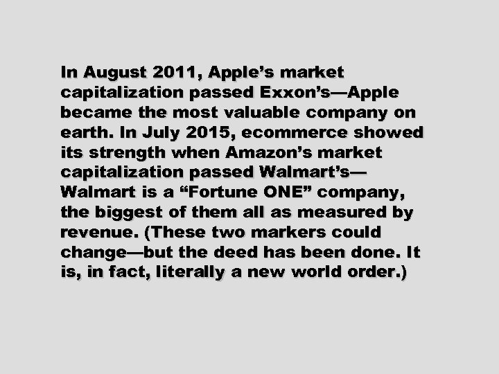 In August 2011, Apple’s market capitalization passed Exxon’s—Apple became the most valuable company on