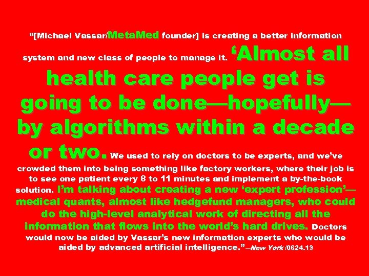 “[Michael Vassar/Meta. Med founder] is creating a better information ‘Almost all health care people