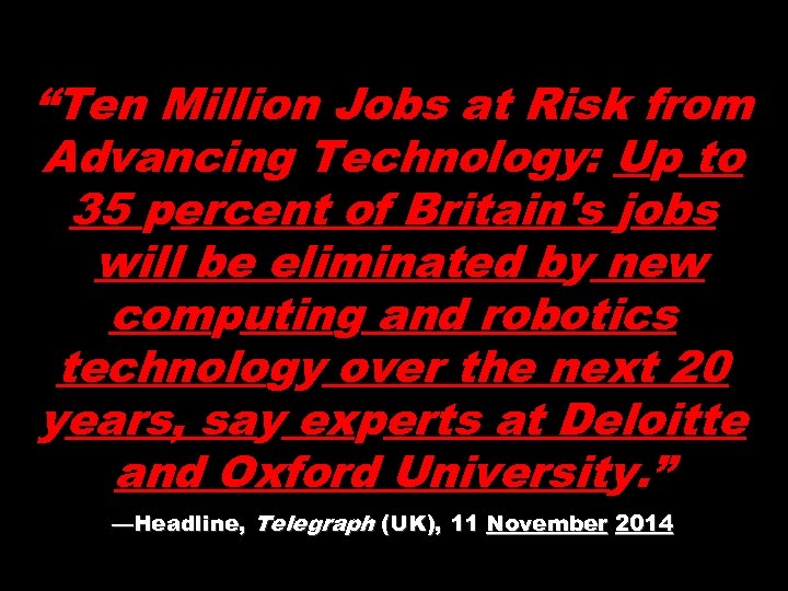 “Ten Million Jobs at Risk from Advancing Technology: Up to 35 percent of Britain's