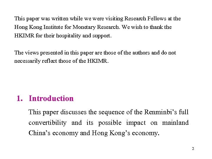 This paper was written while we were visiting Research Fellows at the Hong Kong