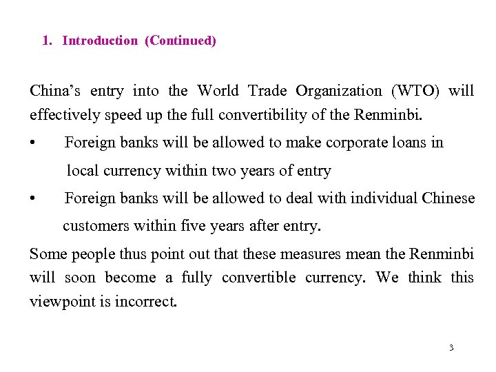 1. Introduction (Continued) China’s entry into the World Trade Organization (WTO) will effectively speed