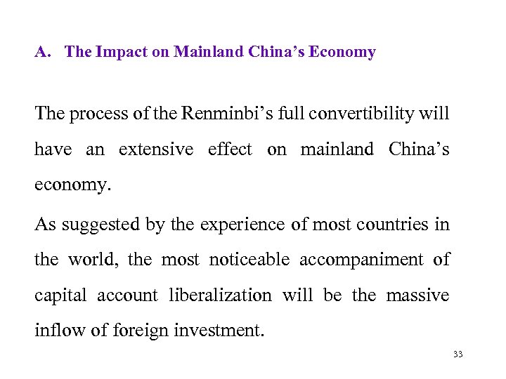 A. The Impact on Mainland China’s Economy The process of the Renminbi’s full convertibility