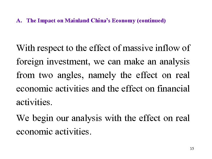 A. The Impact on Mainland China’s Economy (continued) With respect to the effect of