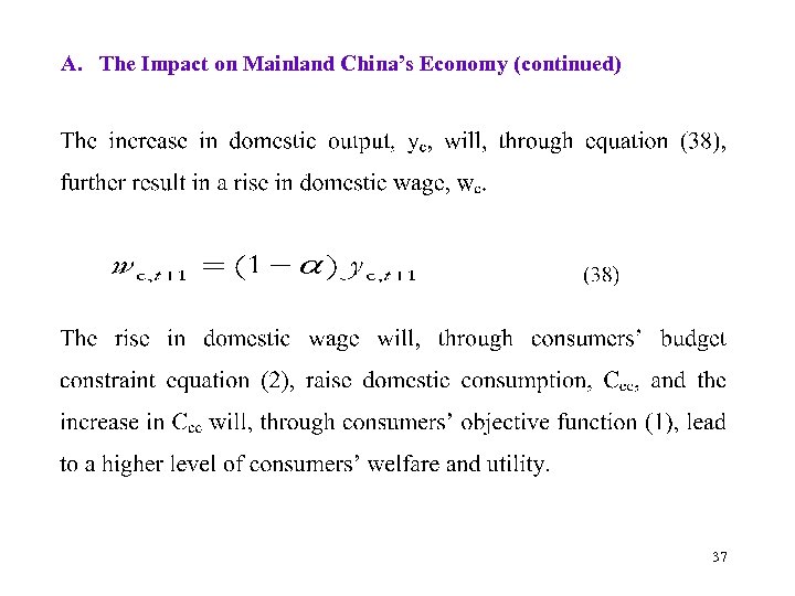 A. The Impact on Mainland China’s Economy (continued) 37 