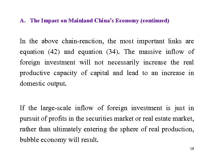 A. The Impact on Mainland China’s Economy (continued) In the above chain-reaction, the most
