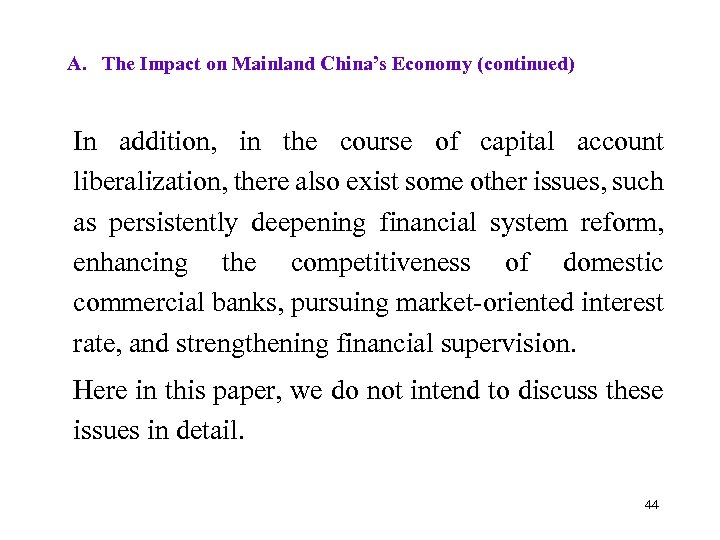 A. The Impact on Mainland China’s Economy (continued) In addition, in the course of
