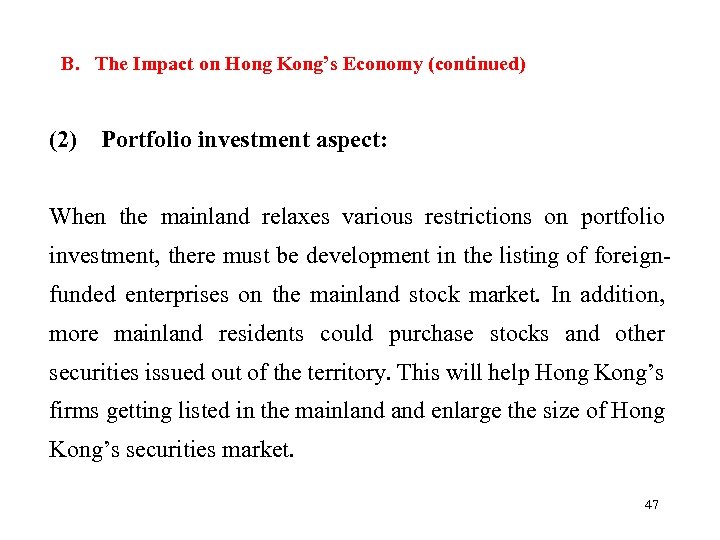 B. The Impact on Hong Kong’s Economy (continued) (2) Portfolio investment aspect: When the