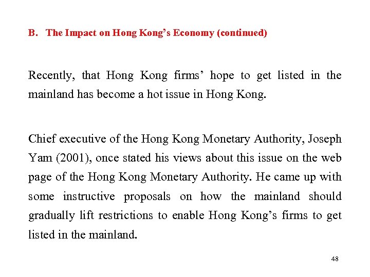 B. The Impact on Hong Kong’s Economy (continued) Recently, that Hong Kong firms’ hope