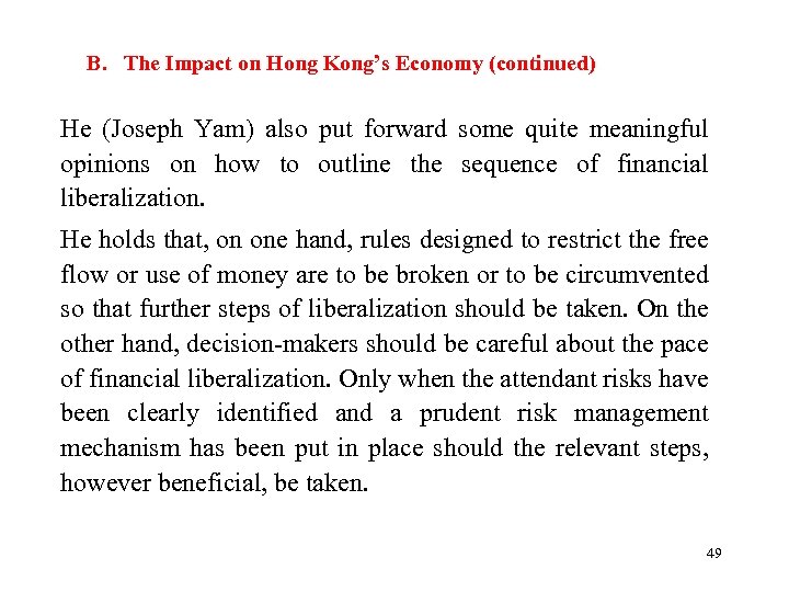 B. The Impact on Hong Kong’s Economy (continued) He (Joseph Yam) also put forward