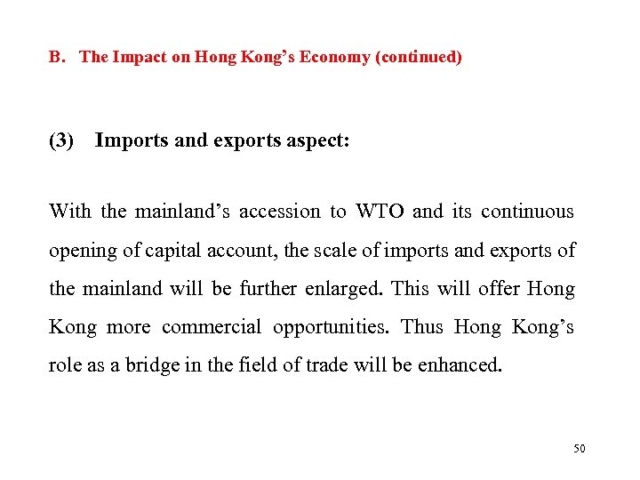 B. The Impact on Hong Kong’s Economy (continued) (3) Imports and exports aspect: With