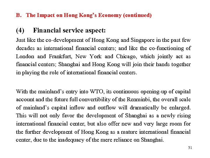 B. The Impact on Hong Kong’s Economy (continued) (4) Financial service aspect: Just like