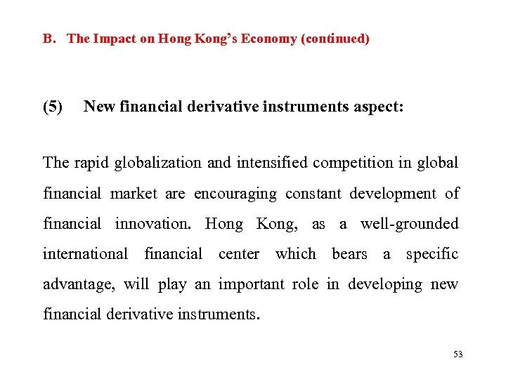 B. The Impact on Hong Kong’s Economy (continued) (5) New financial derivative instruments aspect: