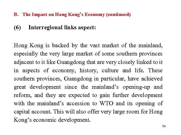 B. The Impact on Hong Kong’s Economy (continued) (6) Interregional links aspect: Hong Kong