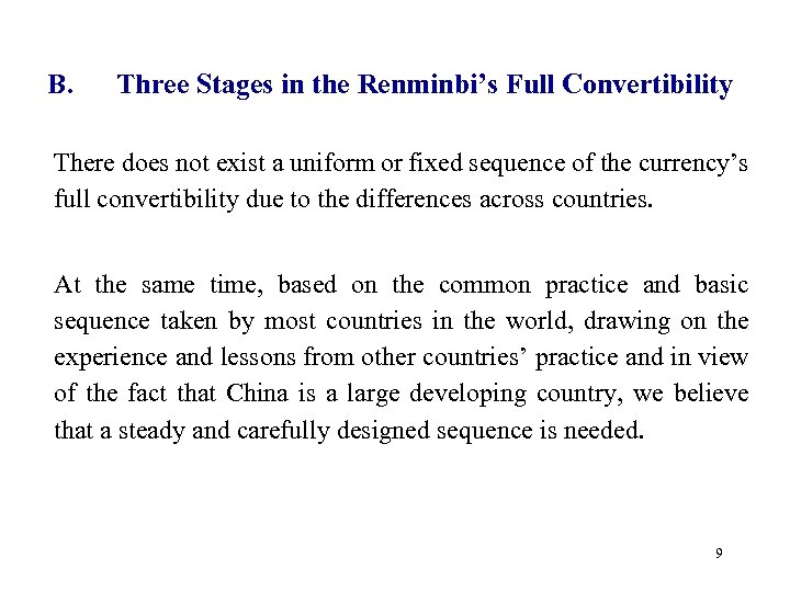 B. Three Stages in the Renminbi’s Full Convertibility There does not exist a uniform