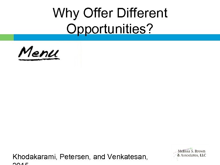 Why Offer Different Opportunities? Khodakarami, Petersen, and Venkatesan, 