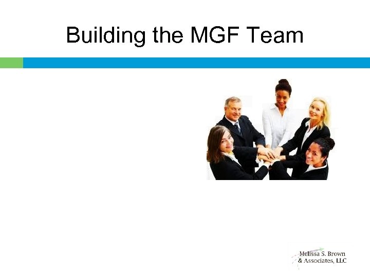 Building the MGF Team 