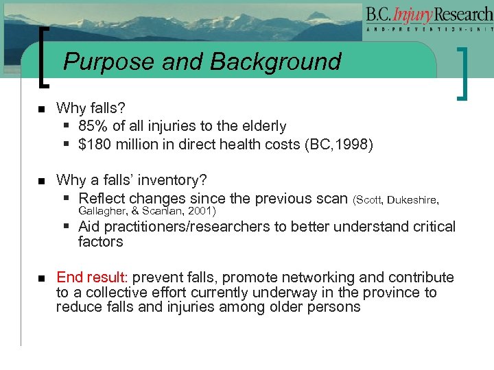 Purpose and Background n Why falls? § 85% of all injuries to the elderly